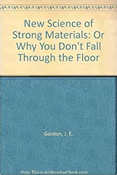 The new science of strong materials or why you dont fall through floor je gordon. - Manuale delle soluzioni di fisica halliday 7a edizione.