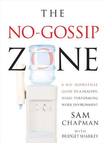 The no gossip zone a no nonsense guide to a healthy high performing work environment. - Santiago chile guide to the international city.