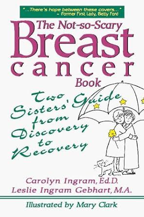 The not so scary breast cancer book two sisters guide from discovery to recovery. - Buchhaltung 14. ausgabe lösungshandbuch von horngren.