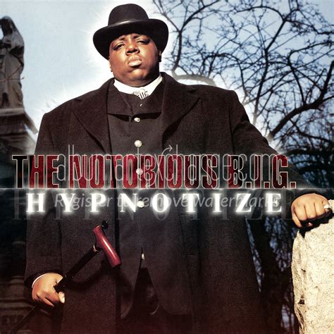 The notorious b.i.g. hypnotize. Hypnotize sheet music by The Notorious B.I.G.. Sheet music arranged for Piano/Vocal, and Singer Pro in E Minor. SKU: MN0118859 