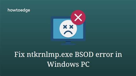 The ntkrnlmp exe Error What It Is and How to Fix It