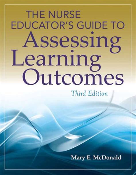 The nurse educators guide to assessing learning outcomes. - Nace cip 2 preguntas del examen.