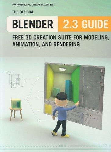 The official blender 2 3 guide free 3d creation suite for modeling animation and rendering. - Vaudreuil 1973 - la deuxième naissance..