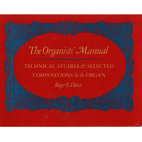 The organists manual technical studies selected compositions for the organ. - Cat generator model 3512 service manual.