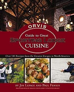 The orvis guide to great sporting lodge cuisine. - 2003 suzuki rm 250 service manual.