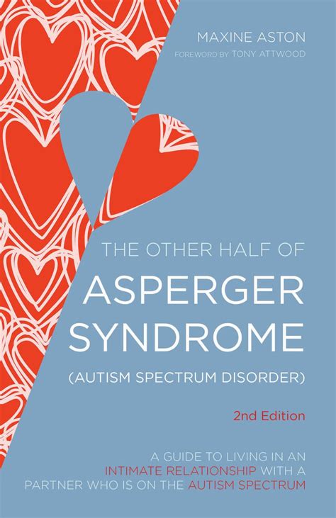 The other half of asperger syndrome autism spectrum disorder a guide to living in an intimate relationship. - Asukkaiden ja lainan saajien valintaa koskevat ohjeet..