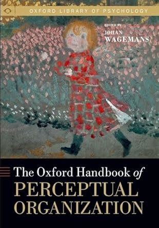 The oxford handbook of perceptual organization oxford library of psychology. - Studia i materiały z dziejów duchowości.