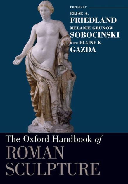 The oxford handbook of roman sculpture by elise a friedland. - Bmw e46 m3 service manual download.