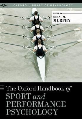 The oxford handbook of sport and performance psychology by shane m murphy. - La guida ufficiale per la recensione di gmat 2016 con domanda online e video esclusivo.