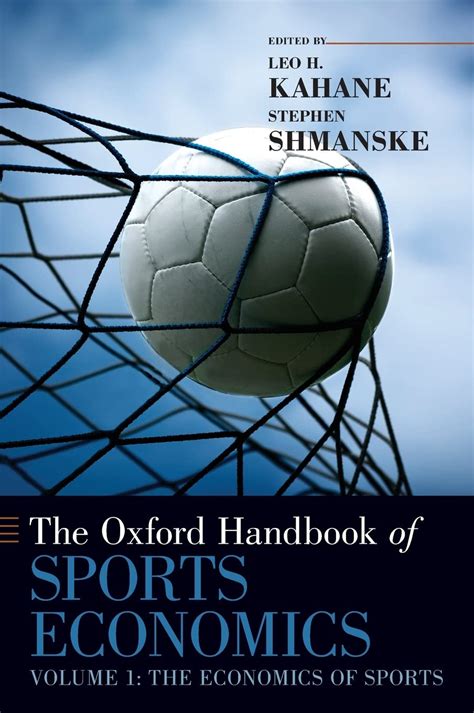 The oxford handbook of sports economics volume 1 by leo h kahane. - Liberté ou la déchéance et la mort..
