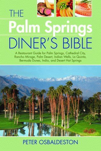 The palm spring diners bible a restaurant guide for palm springs cathedral city rancho mirage palm desert. - Outils pour une prospective des qualifications.