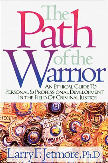 The path of the warrior an ethical guide to personal and professional development in the field of criminal justice. - Miele g 646 sci plus wh manual.