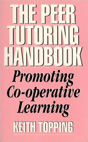 The peer tutoring handbook promoting co operative learning. - Deposition practice handbook by l j chris martiniak.