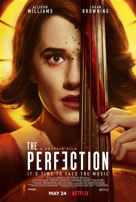 The Perfection is a 2019 psychological horror-thriller film directed and co-written by Richard Shepard. The movie premiered at Fantastic Fest on September 20, 2018, and was purchased by Netflix one week later for eventual worldwide release through the platform on May 24, 2019. Charlotte Willmore ( Allison Williams) was a prodigy on the cello in ... . 