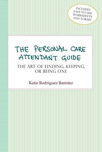 The personal care attendant guide the art of finding keeping or being one. - No priest but love the journals of anne lister from 1824 1826.