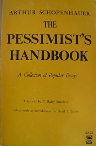The pessimists handbook a collection of popular essays translated by t bailey saunders edited with an introduction. - Jig and fixture design study guide.