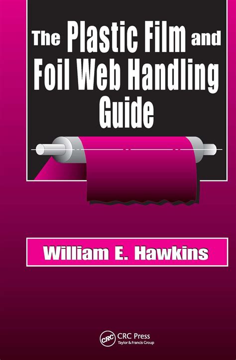 The plastic film and foil web handling guide by william e hawkins. - Desde la selva y el río.