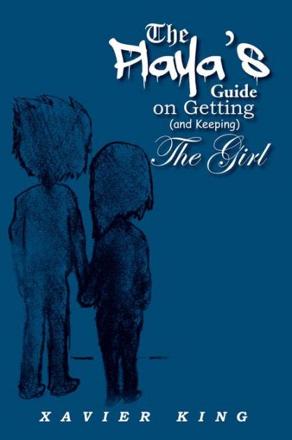 The playas guide on getting and keeping the girl by xavier king. - The oxford handbook of human motivation the oxford handbook of human motivation.