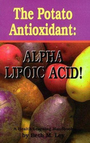 The potato antioxidant alpha lipoic acid a health learning handbook. - Shipley proposal guide 3 rd edition.