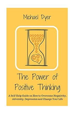 The power of positive thinking a self help guide on how to overcome negativity adversity depression and change. - Educator and guide by elisha b worrell.