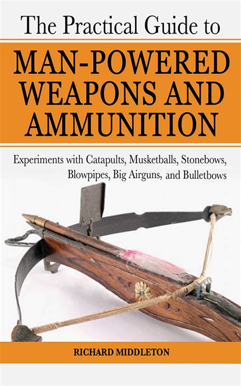 The practical guide to man powered weapons and ammunition experiments with catapults musketballs stonebows. - Manual camara canon eos 1000d espanol.