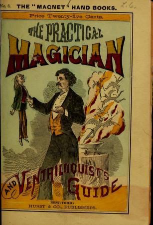 The practical magician and ventriloquist s guide a practical manual of fireside magic conjuring illusions. - Vbscript for the world wide web visual quickstart guide.