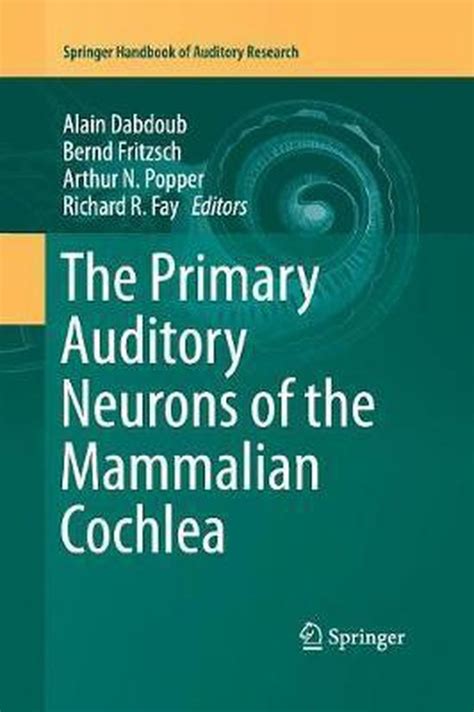 The primary auditory neurons of the mammalian cochlea springer handbook of auditory research. - Leather care technician manual by lonnie mcdonald.