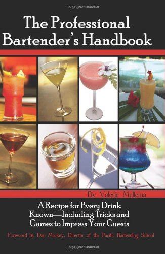The professional bartenders handbook a recipe for every drink known including tricks and games to impress your guests. - Vom geräumten meer, den gemieteten socken und frau butter.