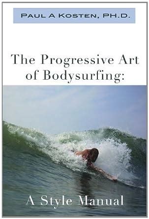 The progressive art of bodysurfing a style manual. - Discrete mathematics instructors solutions manual by douglas e ensley.