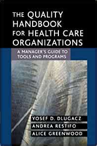 The quality handbook for health care organizations a managers guide to tools and programs. - A girls guide to marrying well john piper.