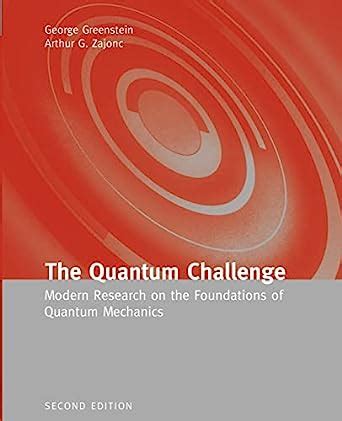 The quantum challenge modern research on the foundations of quantum mechanics physics and astronomy. - Hartmut xii. von cronberg, reichsritter der reformationszeit.