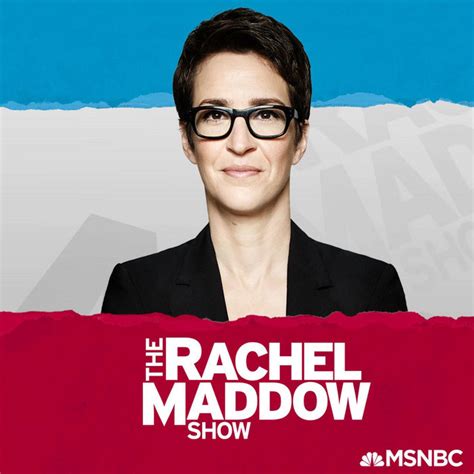 The Rachel Maddow Show MSNBC March 25, 2024 6:00pm-7:00pm PDT Through her unique approach to storytelling, Rachel Maddow provides in-depth reporting to illuminate the current state of political affairs and reveals the importance of transparency and accountability from our leaders.