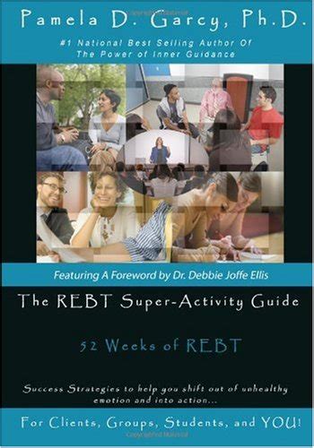 The rebt super activity guide 52 weeks of rebt for clients groups students and you. - De una vez handbuch für schüleraktivitäten.
