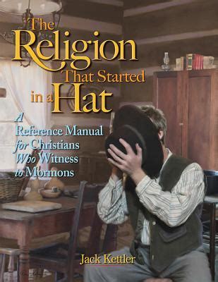 The religion that started in a hat a reference manual for christians who witness to mormons. - Klassizistische manifest des dionys von halikarnass.