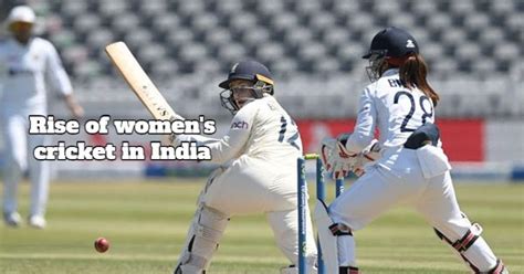 The rise and rise of Women’s Cricket in India