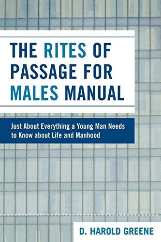 The rites of passage for males manual just about everything a young man needs to know about life and manhood. - California optometry law exam study guide.