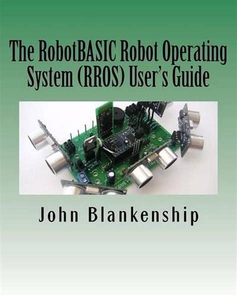 The robotbasic robot operating system rros users guide by john blankenship. - Trois etats de brabant déclarent pour la connoissance du public ....