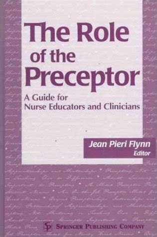 The role of the preceptor : a guide for nurse educators, clinicians ...