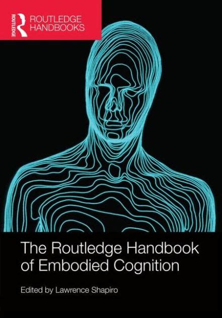 The routledge handbook of embodied cognition by lawrence shapiro. - La guida degli sposi all'intimità fisica.