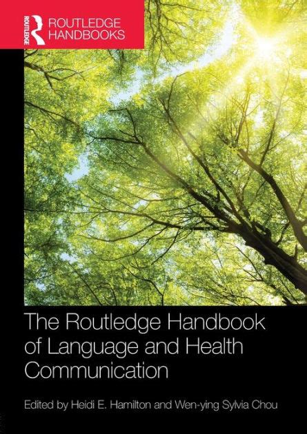 The routledge handbook of language and health communication by heidi hamilton. - Actas del iv congreso internacional de etnohistoria.