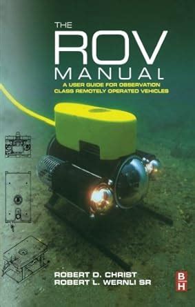 The rov manual a user guide for observation class remotely operated vehicles. - Trágica vida de ismael sotomayor y mogrovejo.