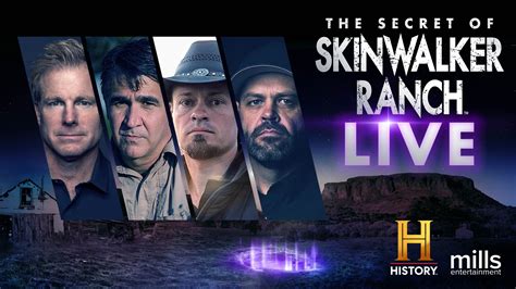 The secret of skinwalker ranch live.com. The History Channel’s popular investigation series about “The Secret of Skinwalker Ranch” continues to be a hit with UFO fans into season 4. This season, fans see Skinwalker Ranch dig deeper ... 