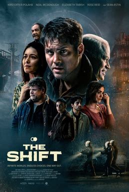 The shift movie 2023. Feb 7, 2023 ... “[THE SHIFT is] a story about a guy's harrowing journey through the multiverse back to what matters most to him, and the formidable adversary he ... 