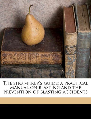 The shot fireraposs guide a practical manual on blasting and the prevention of blasting accid. - Deutz motor b fl413 fw werkstatthandbuch.