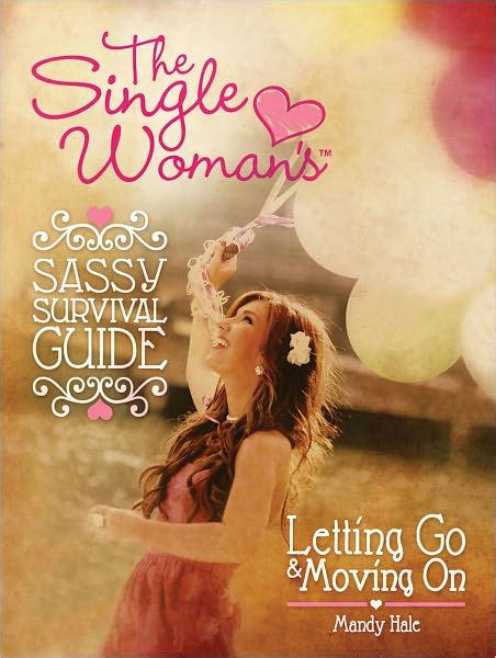 The single woman s sassy survival guide letting go and moving on. - Driving manual for saudi arabia dallah.