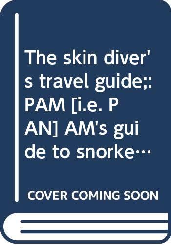 The skin diver s travel guide pam i e pan. - Yamaha ft50c außenborder werkstatt service reparaturanleitung.