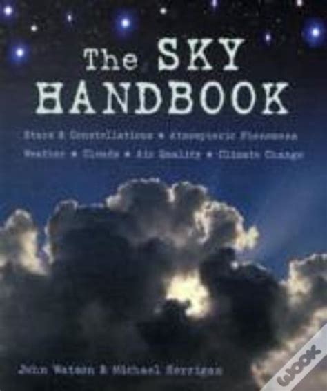 The sky handbook by author john watson by author michael kerrigan edited by sara hunt september 2009. - Der wanderer: bilder zwischen tag und traum.