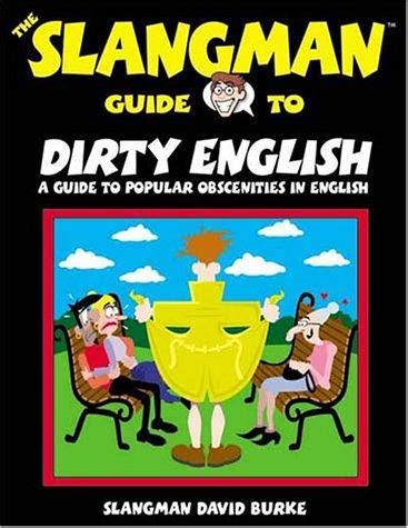 The slangman guide to dirty english by david burke. - Por el frente patriótico de liberación nacional.