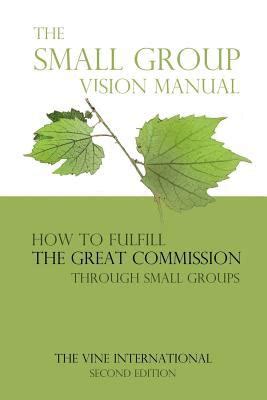 The small group vision manual by the vine u s a. - Compartiendo saberes sobre vih/sida en chiapas.