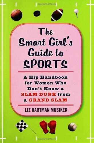 The smart girls guide to sports by liz hartman musiker. - Máquina de coser pfaff 337 manual.